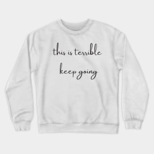 keep going Crewneck Sweatshirt